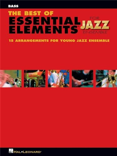 The Best of Essential Elements for Jazz Ensemble: 15 Selections from the Essential Elements for Jazz Ensemble Series - Bass