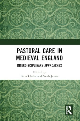 Pastoral Care in Medieval England: Interdisciplinary Approaches