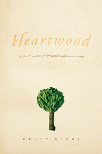 Heartwood: The First Generation of Theravada Buddhism in America (Morality and Society)