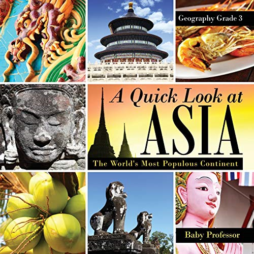 A Quick Look at Asia: The World's Most Populous Continent - Geography Grade 3 - Children's Geography & Culture Books