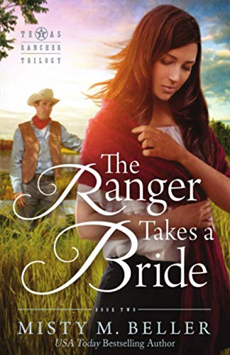 The Ranger Takes a Bride (Texas Rancher Trilogy)