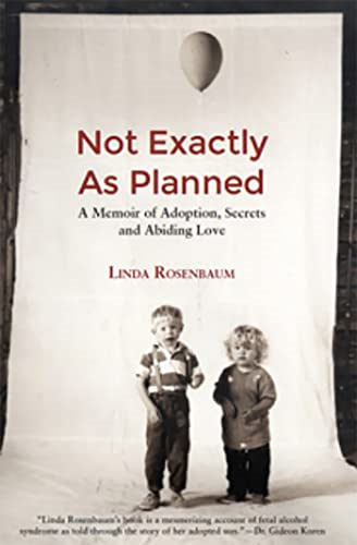Not Exactly as Planned: A Memoir of Adoption, Secrets and Abiding Love