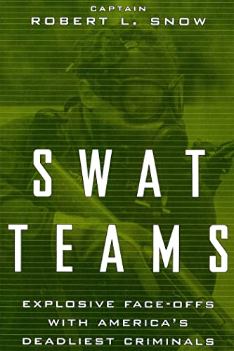 Swat Teams: Explosive Face-offs with America's Deadliest Criminals