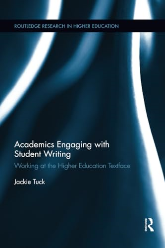 Academics Engaging with Student Writing: Working at the Higher Education Textface (Routledge Research in Higher Education)