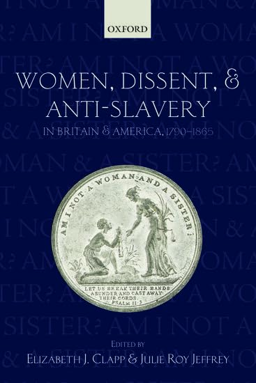 Women, Dissent and Anti-Slavery in Britain and America, 1790-1865