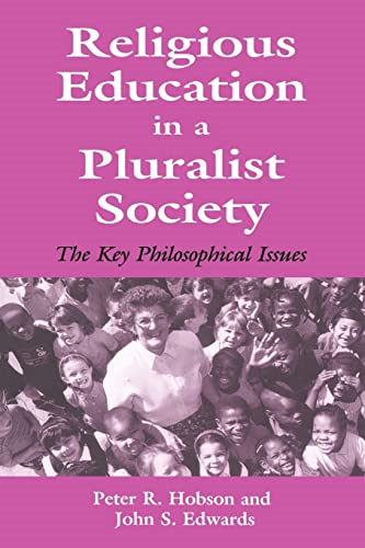 Religious Education in a Pluralist Society: The Key Philosophical Issues (Woburn Education Series)