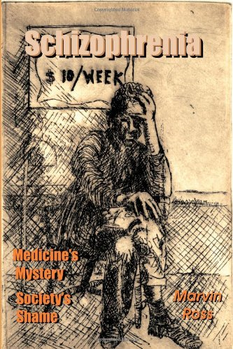 Schizophrenia: Medicine's Mystery - Society's Shame