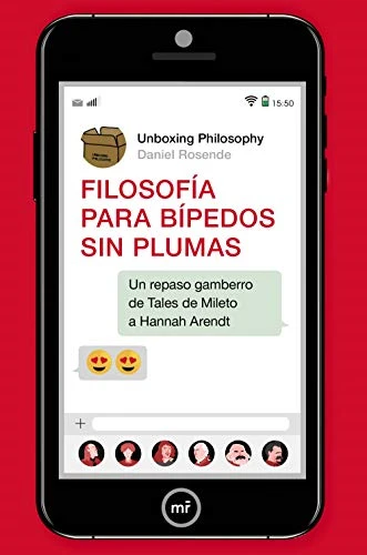 Filosofía para bípedos sin plumas : un repaso gamberro de Tales de Mileto a Hannah Arendt