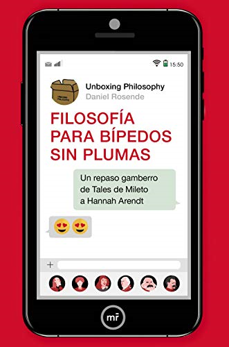 Filosofía para bípedos sin plumas : un repaso gamberro de Tales de Mileto a Hannah Arendt