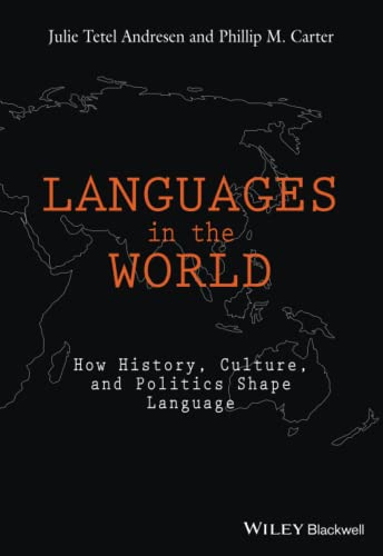Languages in the World: How History, Culture, and Politics Shape Language