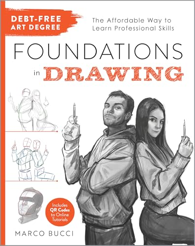 Debt-Free Art Degree:  Foundations in Drawing: The  Affordable Way to Learn  Professional Skills -  Includes QR Codes to  Online Tutorials (Debt Free  Art Degree)