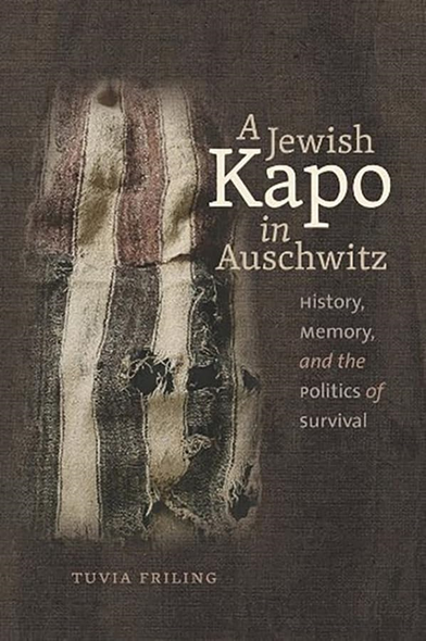 A Jewish Kapo in Auschwitz (Schusterman Series in Israel Studies)