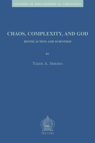 Chaos, Complexity and God: Divine Action and Scientism (Studies in Philosophical Theology)