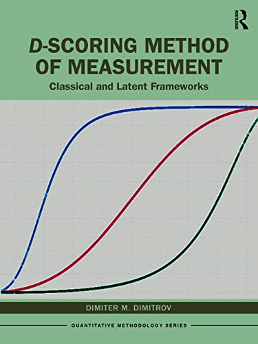 D-scoring Method of Measurement: Classical and Latent Frameworks (Quantitative Methodology Series)