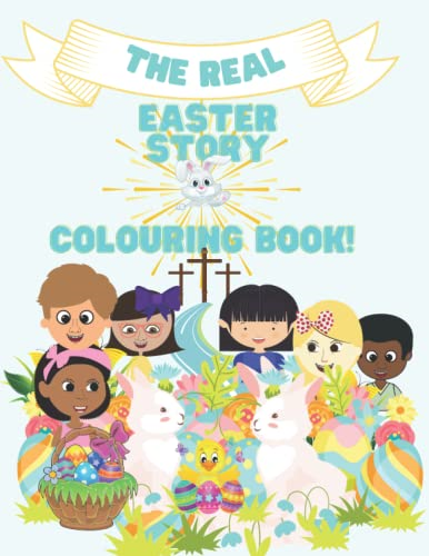 The Real Easter Story & Colouring Book-A Story & Colouring Book.