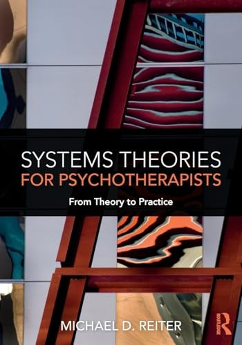 Systems Theories for Psychotherapists: From Theory to Practice