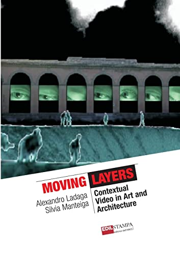 Moving Layers Contextual Video in Art and Architecture (B&w)