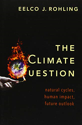 The Climate Question: Natural Cycles, Human Impact, Future Outlook
