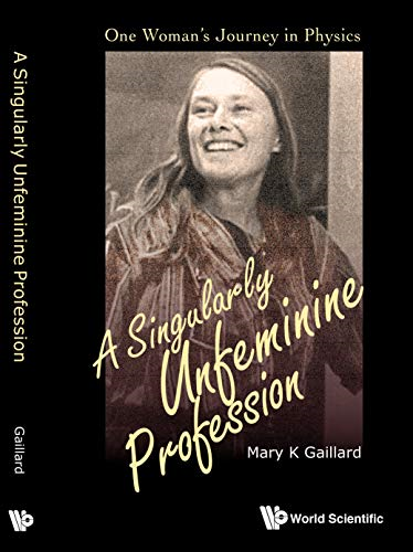Singularly Unfeminine Profession, A: One Woman's Journey In Physics