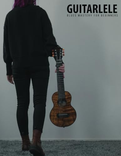 Guitarlele Blues Mastery  - for Beginners