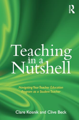 Teaching in a Nutshell: Navigating Your Teacher Education Program as a Student Teacher