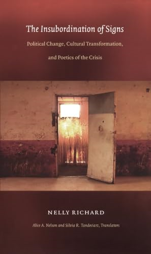 The Insubordination of Signs: Political Change, Cultural Transformation, and Poetics of the Crisis