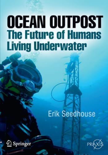 Ocean Outpost: The Future of Humans Living Underwater