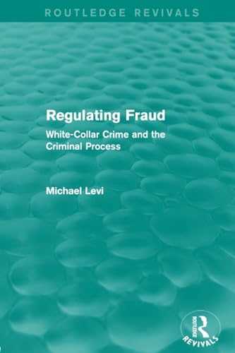 Regulating Fraud: White-Collar Crime and the Criminal Process (Routledge Revivals)