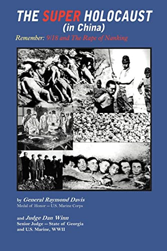 The Super Holocaust (in China): Remember: 9/18 and the Rape of Nanking