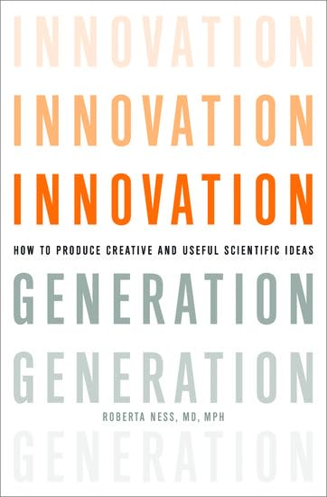 Innovation Generation: How to Produce Creative and Useful Scientific Ideas