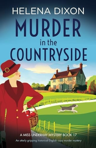 Murder in the Countryside: An utterly gripping historical English cozy murder mystery (Miss Underhay Mystery A)