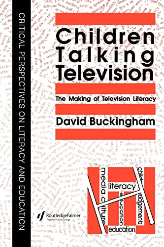 Children Talking Television: Making of Television Literacy (Critical Perspectives on Literacy & Education)