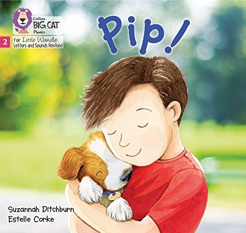 Big Cat Phonics for Little Wandle Letters and Sounds Revised - Pip!: Phase 2 (Big Cat Phonics for Little Wandle Letters and Sounds Revised)