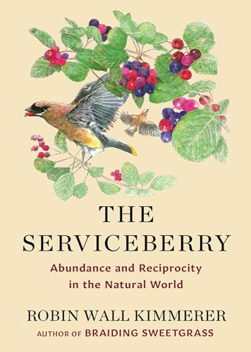 The Serviceberry: Abundance  and Reciprocity in the  Natural World