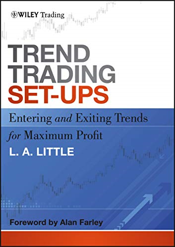 Trend Trading Set-Ups: Entering and Exiting Trends for Maximum Profit (Wiley Trading)
