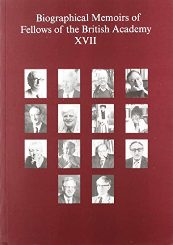 Biographical Memoirs of Fellows of the British Academy, XVII (Biographical Memoirs of Fellows of the British Academy)