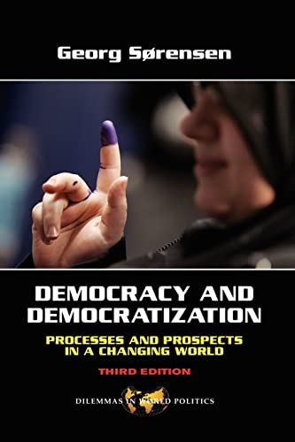 Democracy and Democratization: Processes and Prospects in a Changing World (Dilemmas in World Politics)