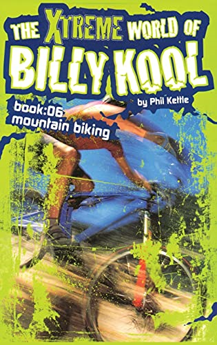 The Xtreme World of Billy Kool Book 6: Mountain Biking