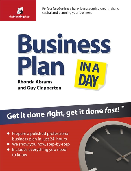 Business Plan in a Day: Get It Done Right, Get It Done Fast (In a Day)