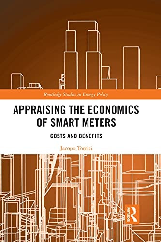 Appraising the Economics of Smart Meters: Costs and Benefits (Routledge Studies in Energy Policy)