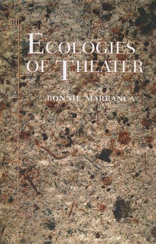 Ecologies of Theater: Essays at the Century Turning