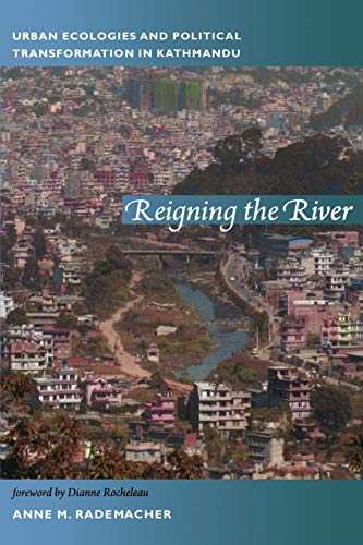 Reigning the River: Urban Ecologies and Political Transformation in Kathmandu
