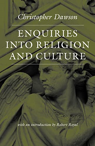 Enquiries into Religion and Culture (Works of Christopher Dawson)
