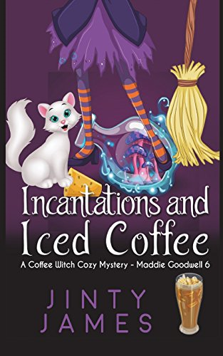 Incantations and Iced Coffee: A Coffee Witch Cozy Mystery