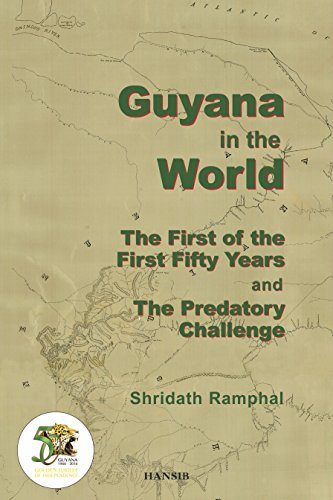 Guyana in the World:the First of the First Fifty Years and the Predatory Challenge