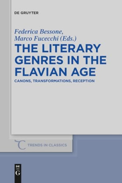 The Literary Genres in the Flavian Age: Canons, Transformations, Reception (Trends in Classics - Supplementary Volumes)