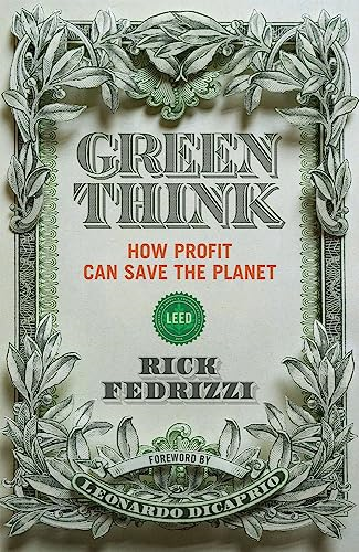 Greenthink: How Profit Saves the Planet