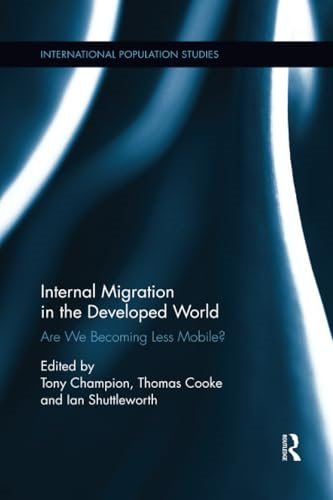 Internal Migration in the Developed World: Are we becoming less mobile? (International Population Studies)