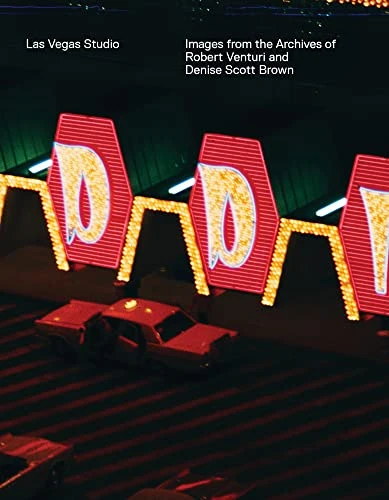 Las Vegas Studio: Images From the Archive of Robert Venturi and Denise