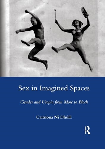Sex in Imagined Spaces: Gender and Utopia from More to Bloch